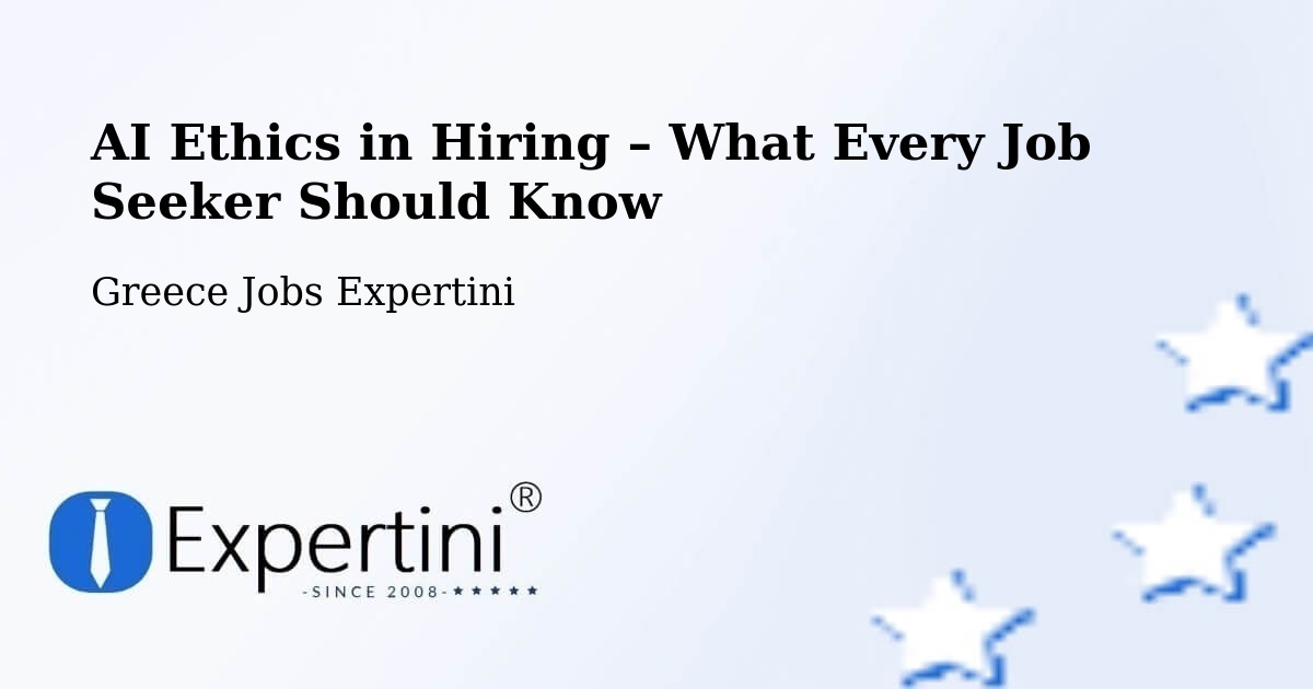 AI Ethics in Recruitment & Hiring – Néa Róda - Néa Róda, Greece Jobs Expertini